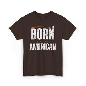 Born to be American T-shirt